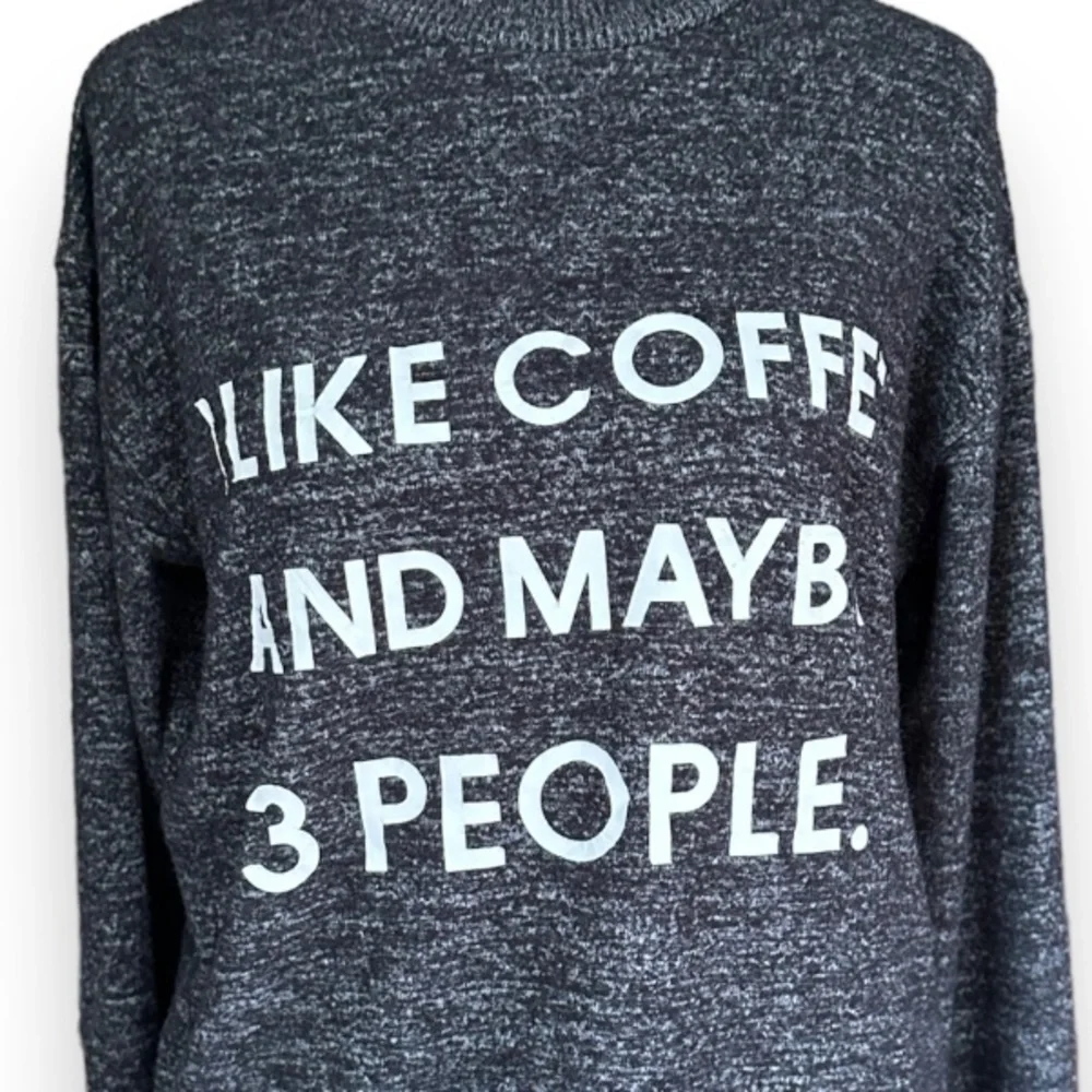 I Like Coffee And Maybe 3 People Gray Long Sleeve Crewneck Pullover | Small